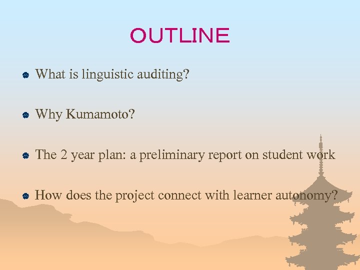 ＯＵＴＬＩＮＥ | What is linguistic auditing? | Why Kumamoto? | The 2 year plan: