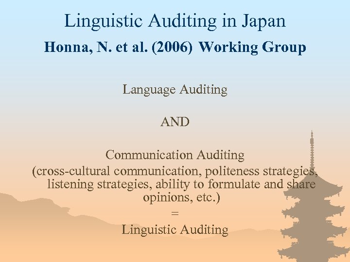 Linguistic Auditing in Japan Honna, N. et al. (2006) Working Group Language Auditing AND