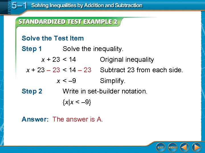 Solve the Test Item Step 1 Solve the inequality. x + 23 < 14