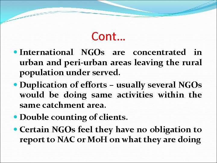 Cont… International NGOs are concentrated in urban and peri-urban areas leaving the rural population