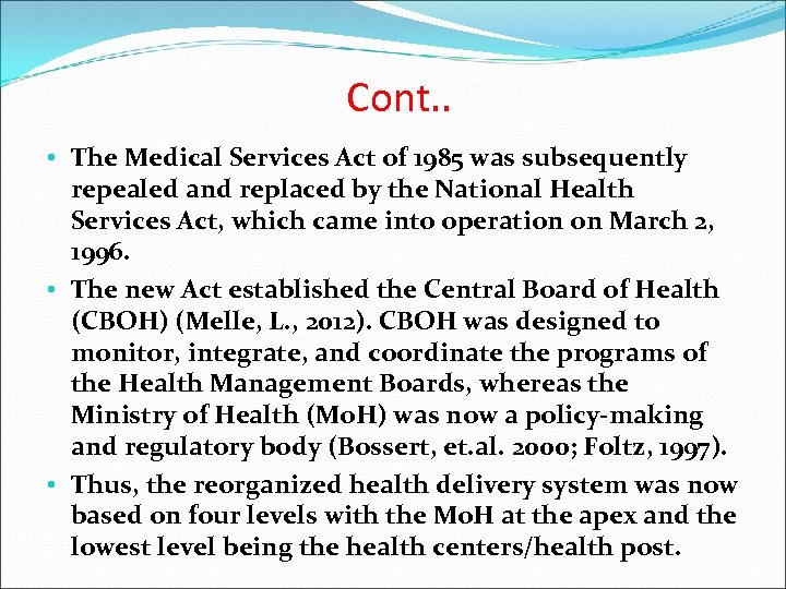 Cont. . • The Medical Services Act of 1985 was subsequently repealed and replaced