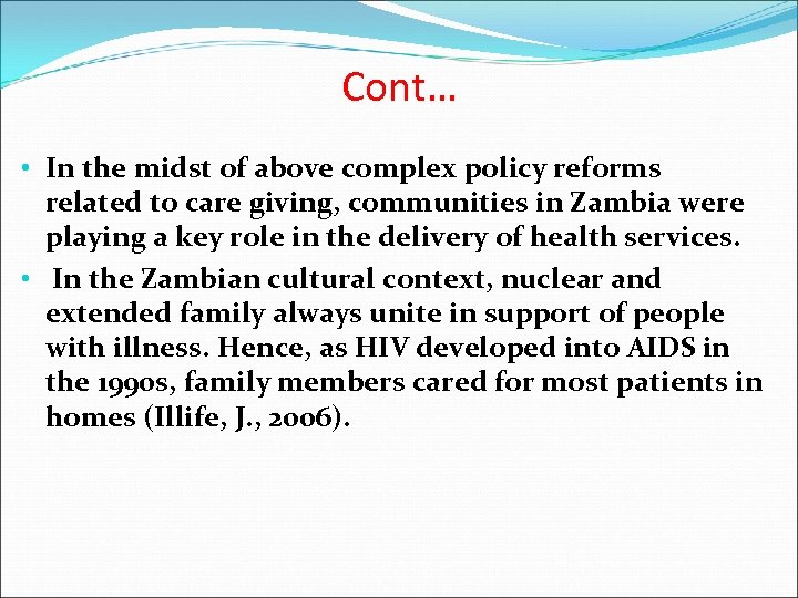 Cont… • In the midst of above complex policy reforms related to care giving,