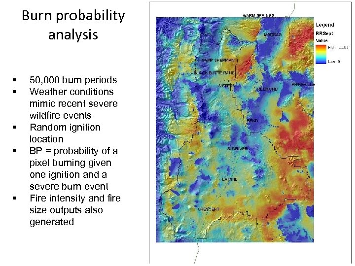 Burn probability analysis § § § 50, 000 burn periods Weather conditions mimic recent