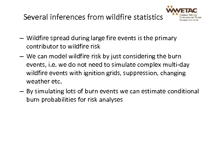 Several inferences from wildfire statistics – Wildfire spread during large fire events is the