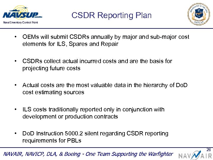 CSDR Reporting Plan Naval Inventory Control Point • OEMs will submit CSDRs annually by