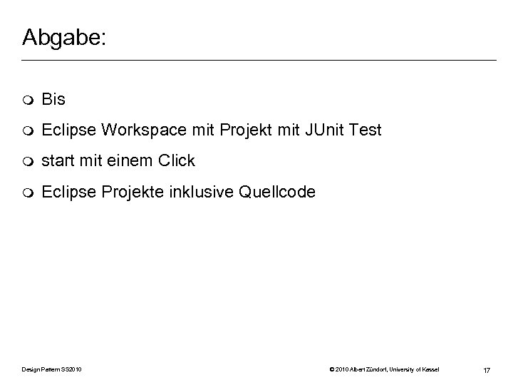 Abgabe: m Bis m Eclipse Workspace mit Projekt mit JUnit Test m start mit