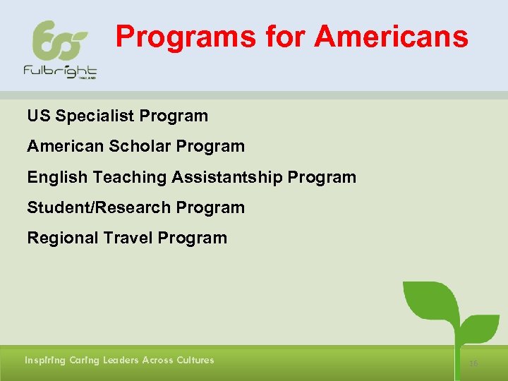 Programs for Americans US Specialist Program American Scholar Program English Teaching Assistantship Program Student/Research