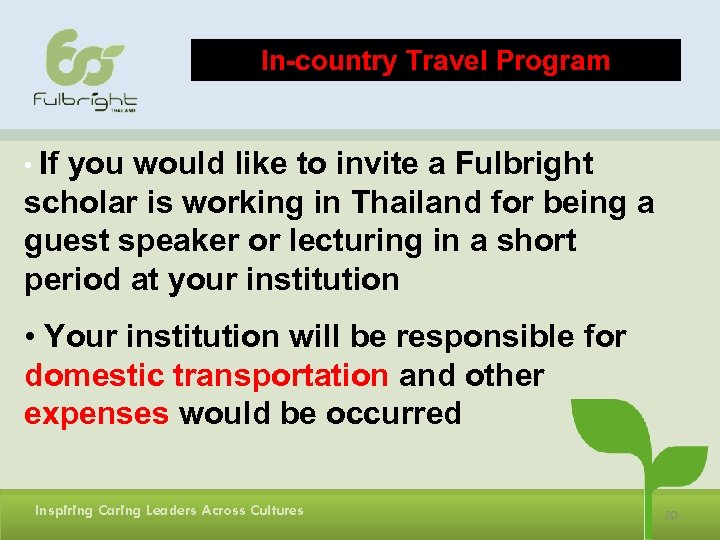 In-country Travel Program • If you would like to invite a Fulbright scholar is