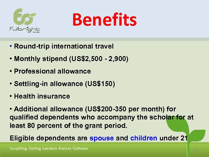 Benefits • Round-trip international travel • Monthly stipend (US$2, 500 - 2, 900) •