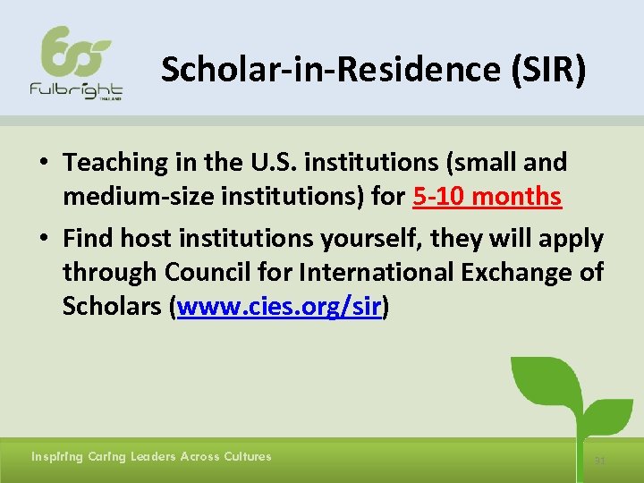 Scholar-in-Residence (SIR) • Teaching in the U. S. institutions (small and medium-size institutions) for