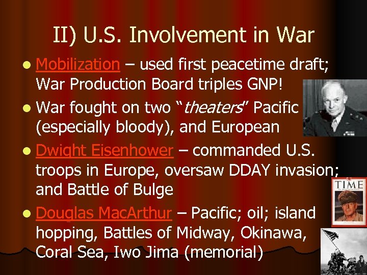 II) U. S. Involvement in War l Mobilization – used first peacetime draft; War