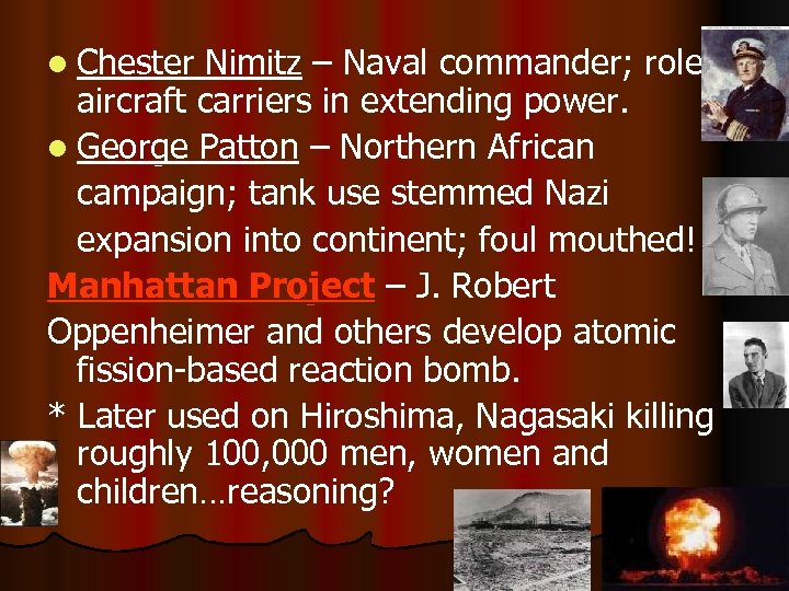 l Chester Nimitz – Naval commander; role of aircraft carriers in extending power. l