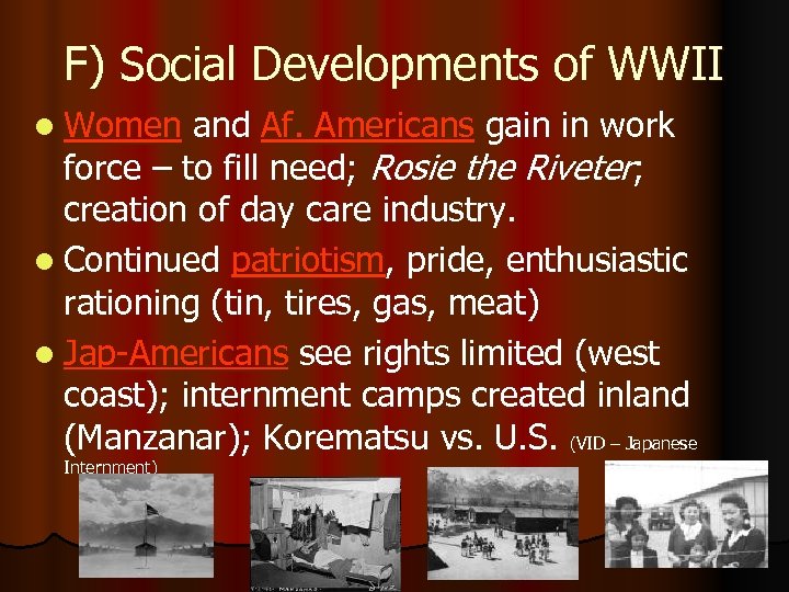 F) Social Developments of WWII l Women and Af. Americans gain in work force