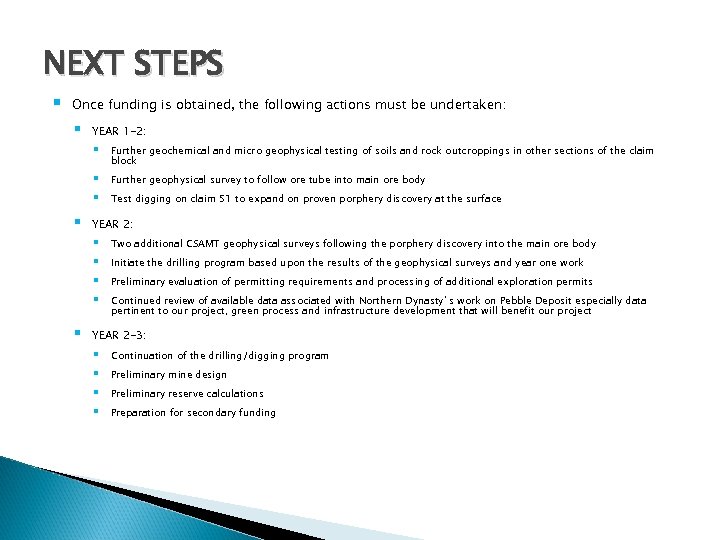 NEXT STEPS § Once funding is obtained, the following actions must be undertaken: §