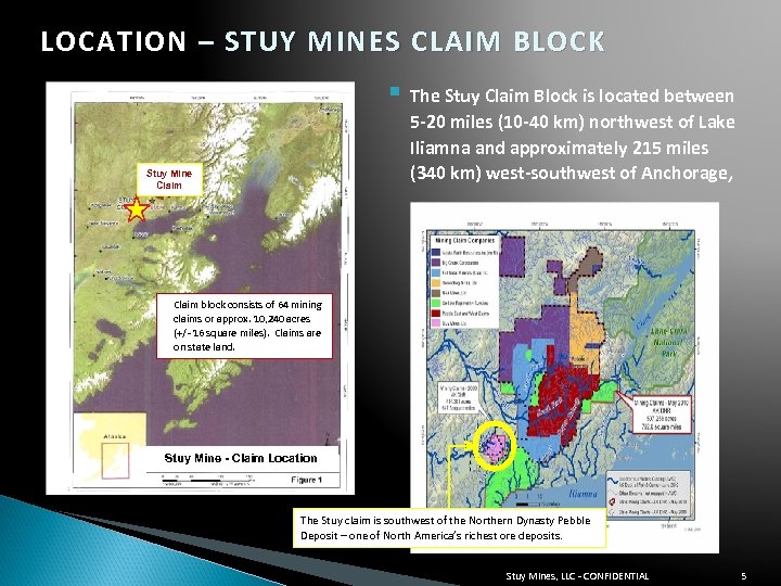 LOCATION – STUY MINES CLAIM BLOCK § The Stuy Claim Block is located between