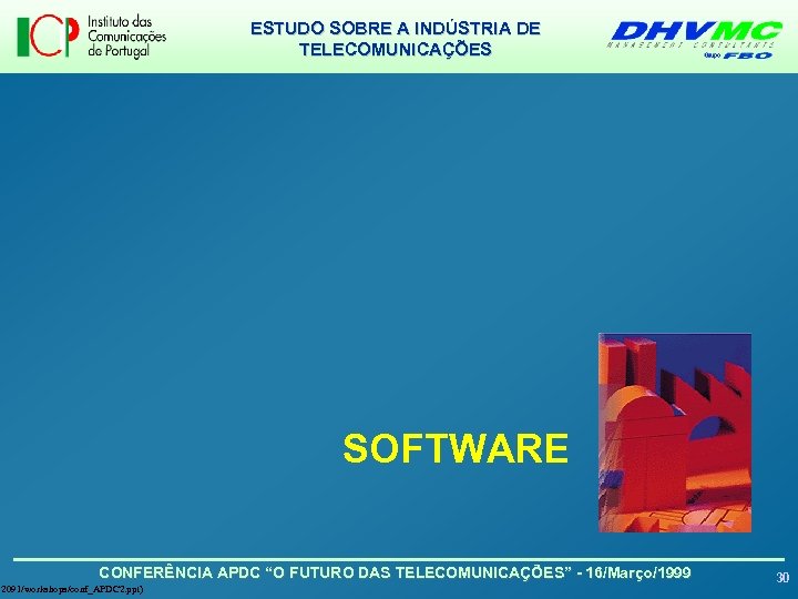ESTUDO SOBRE A INDÚSTRIA DE TELECOMUNICAÇÕES SOFTWARE CONFERÊNCIA APDC “O FUTURO DAS TELECOMUNICAÇÕES” -