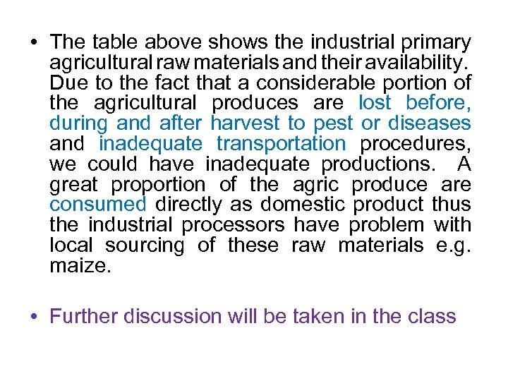  • The table above shows the industrial primary agricultural raw materials and their