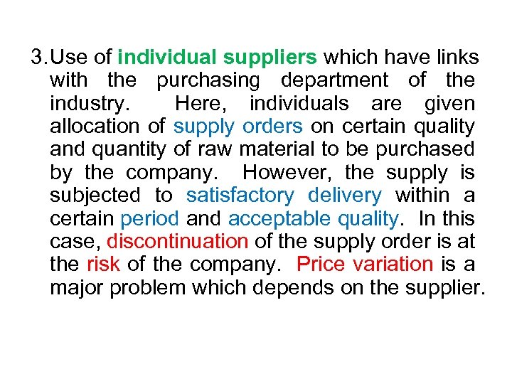 3. Use of individual suppliers which have links with the purchasing department of the