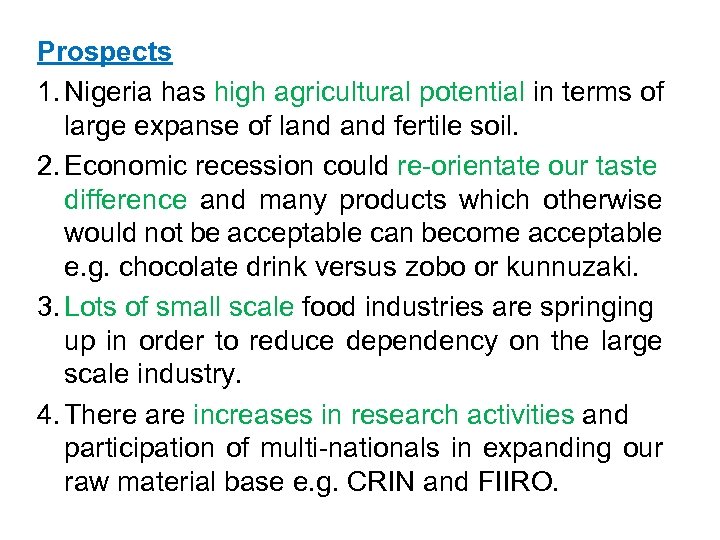 Prospects 1. Nigeria has high agricultural potential in terms of large expanse of land