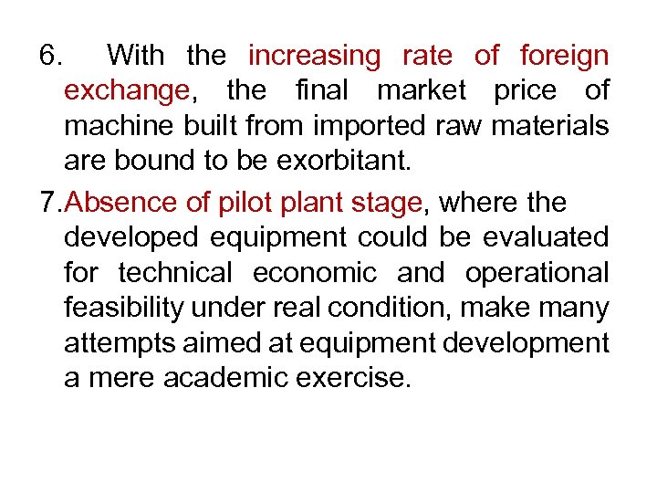 6. With the increasing rate of foreign exchange, the final market price of machine