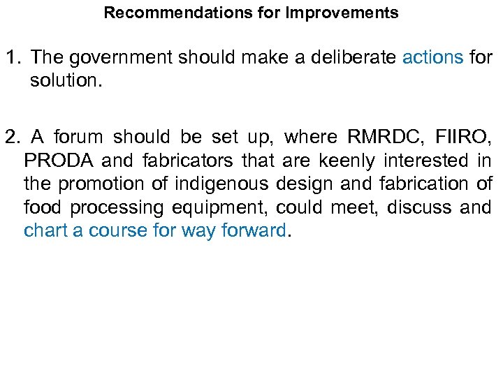 Recommendations for Improvements 1. The government should make a deliberate actions for solution. 2.