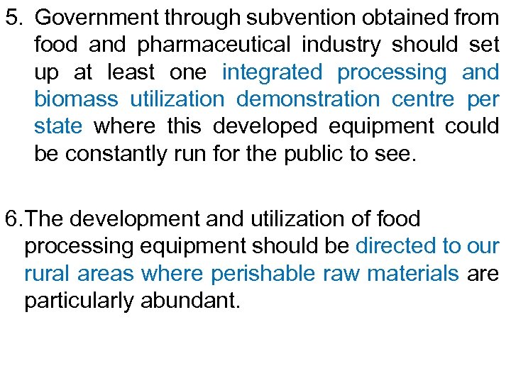 5. Government through subvention obtained from food and pharmaceutical industry should set up at