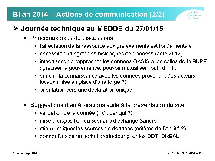 Bilan 2014 – Actions de communication (2/2) Ø Journée technique au MEDDE du 27/01/15