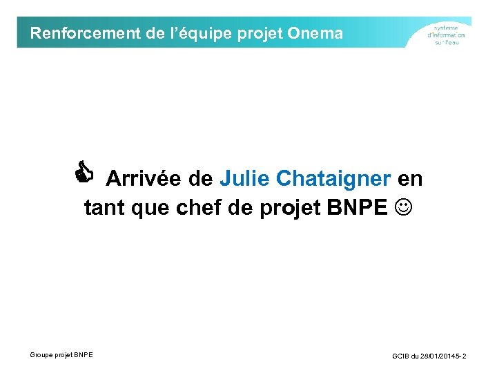 Renforcement de l’équipe projet Onema Arrivée de Julie Chataigner en tant que chef de