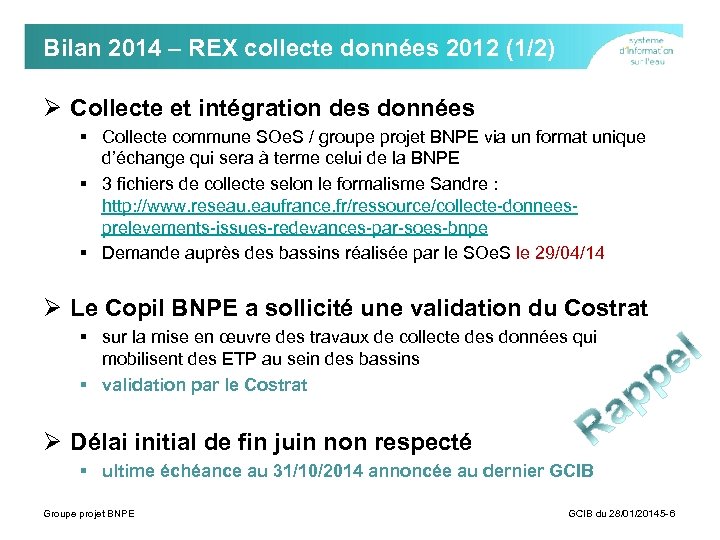 Bilan 2014 – REX collecte données 2012 (1/2) Ø Collecte et intégration des données