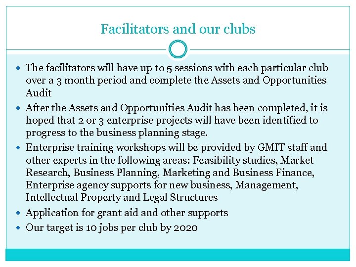 Facilitators and our clubs The facilitators will have up to 5 sessions with each