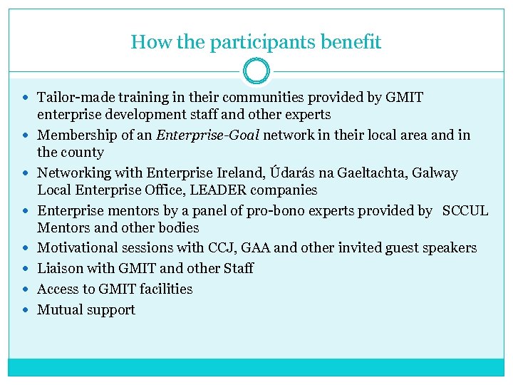 How the participants benefit Tailor-made training in their communities provided by GMIT enterprise development