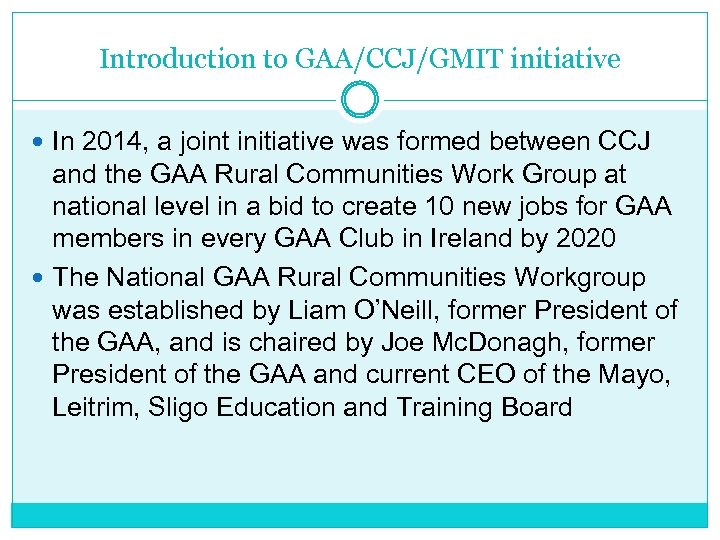 Introduction to GAA/CCJ/GMIT initiative In 2014, a joint initiative was formed between CCJ and