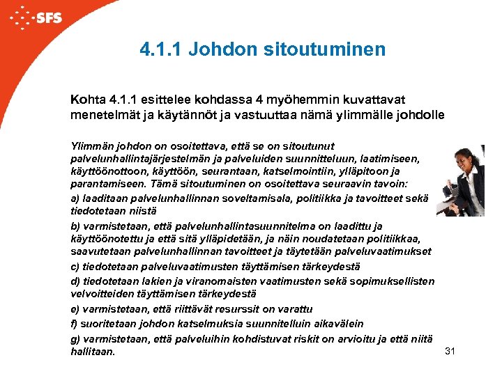 4. 1. 1 Johdon sitoutuminen Kohta 4. 1. 1 esittelee kohdassa 4 myöhemmin kuvattavat