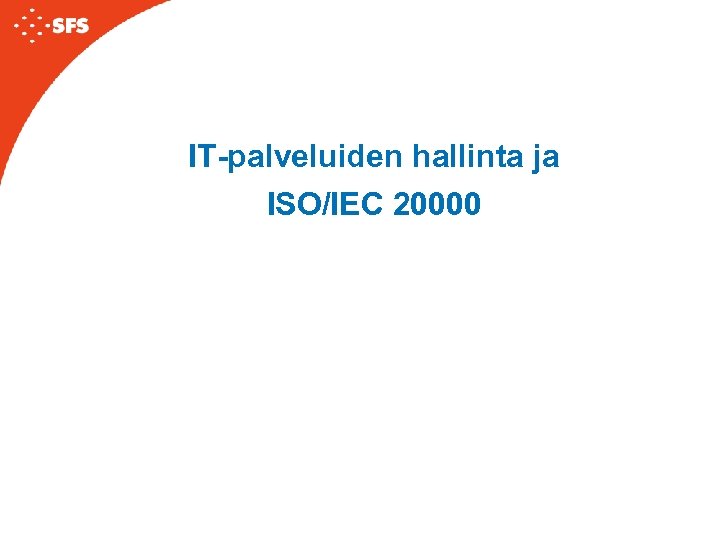 IT-palveluiden hallinta ja ISO/IEC 20000 