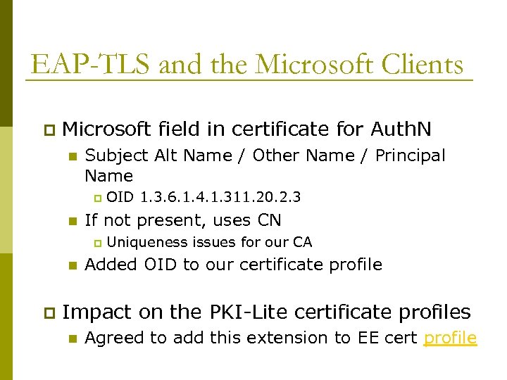 EAP-TLS and the Microsoft Clients p Microsoft field in certificate for Auth. N n