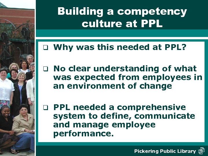 Building a competency culture at PPL q Why was this needed at PPL? q
