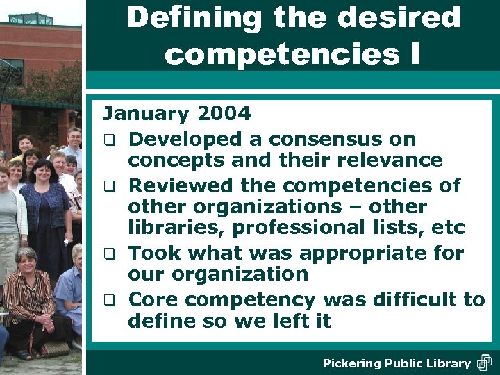 Defining the desired competencies I January 2004 q Developed a consensus on concepts and