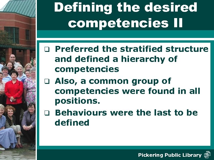 Defining the desired competencies II Preferred the stratified structure and defined a hierarchy of