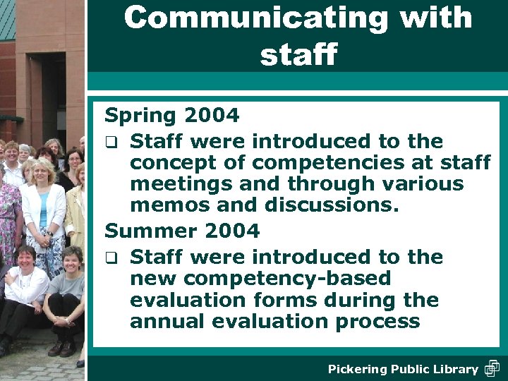 Communicating with staff Spring 2004 q Staff were introduced to the concept of competencies