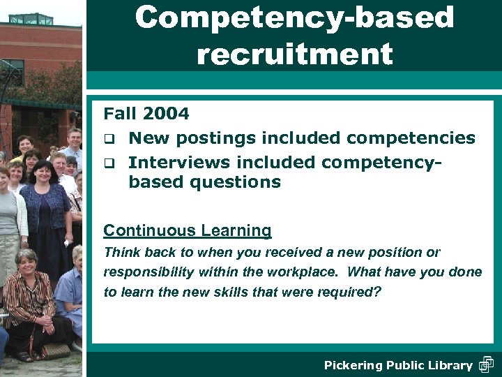 Competency-based recruitment Fall 2004 q New postings included competencies q Interviews included competencybased questions