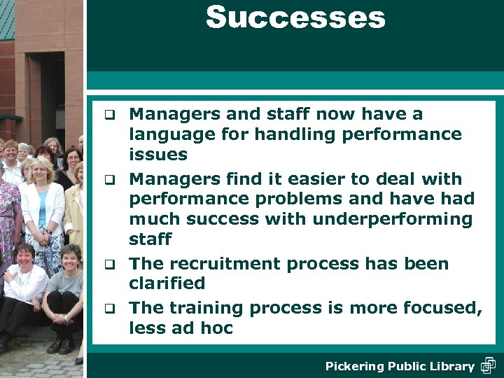 Successes Managers and staff now have a language for handling performance issues q Managers