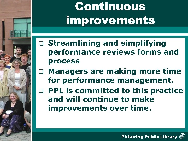 Continuous improvements Streamlining and simplifying performance reviews forms and process q Managers are making
