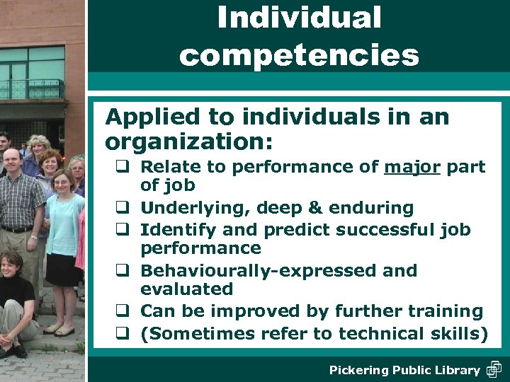 Individual competencies Applied to individuals in an organization: q Relate to performance of major