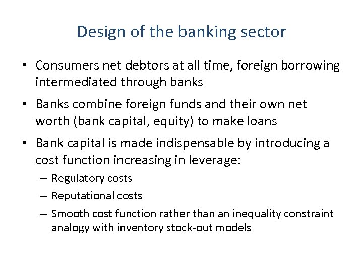 Design of the banking sector • Consumers net debtors at all time, foreign borrowing