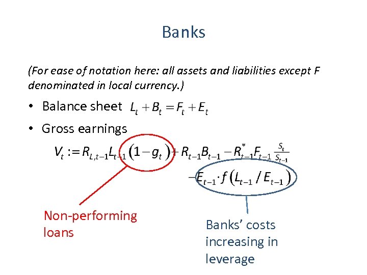 Banks (For ease of notation here: all assets and liabilities except F denominated in