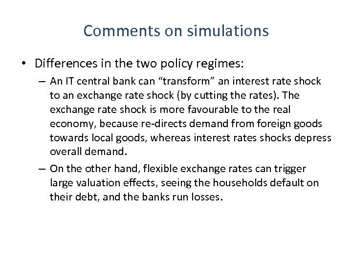 Comments on simulations • Differences in the two policy regimes: – An IT central