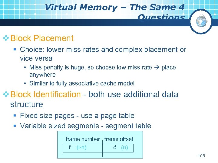 Virtual Memory – The Same 4 Questions v Block Placement § Choice: lower miss