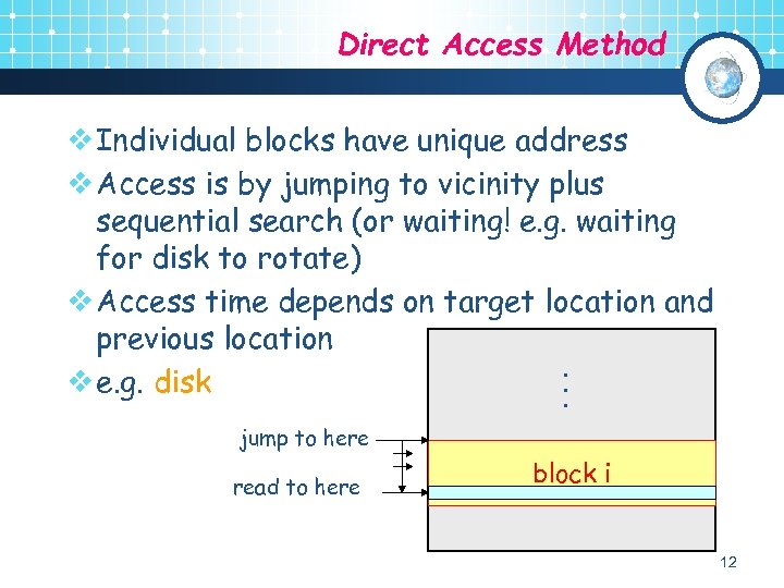 Direct Access Method . . . v Individual blocks have unique address v Access