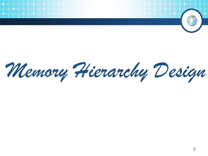 Memory Hierarchy Design 2 
