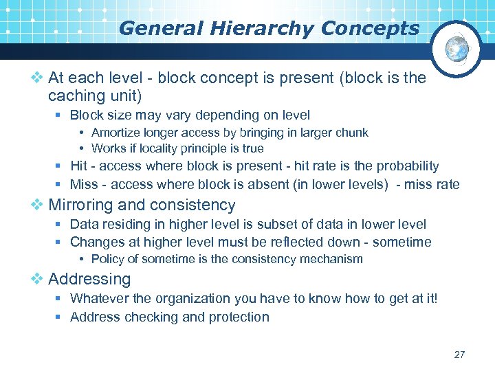 General Hierarchy Concepts v At each level - block concept is present (block is